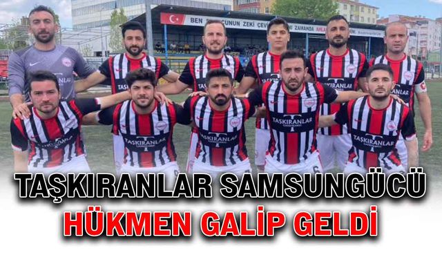 Taşkıranlar Samsungücü, hükmen galip geldi