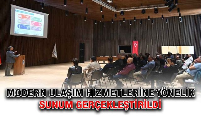 Modern ulaşım hizmetlerine yönelik sunum gerçekleştirildi