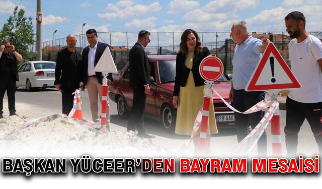 Başkan Yüceer'den bayram mesaisi