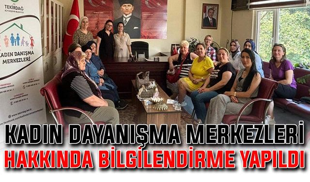 Kadın Danışma Merkezleri hakkında bilgilendirme yapıldı