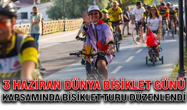 3 Haziran Dünya Bisiklet Günü kapsamında bisiklet turu düzenlendi