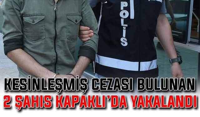 Kesinleşmiş cezası bulunan 2 şahıs Kapaklı’da yakalandı