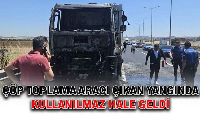 Çöp toplama aracı, çıkan yangında kullanılmaz hale geldi