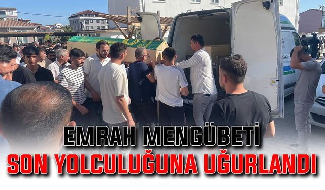 Emrah Mengübeti son yolculuğuna uğurlandı