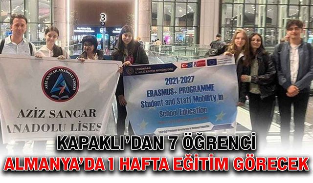 Kapaklı’dan 7 öğrenci Almanya’da 1 hafta eğitim görecek