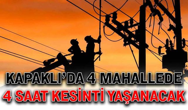 Kapaklı’da 4 Mahallede 4 saat kesinti yaşanacak