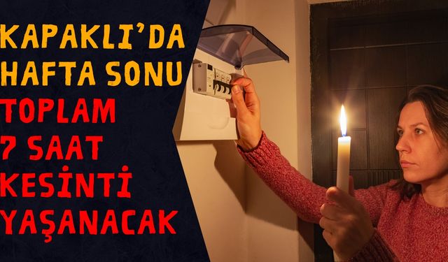 Kapaklı’da hafta sonu toplam 7 saat kesinti yaşanacak