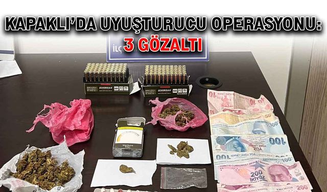 Kapaklı’da uyuşturucu operasyonu: 3 gözaltı