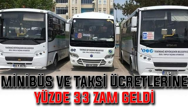 Minibüs ve taksi ücretlerine yüzde 33 zam geldi