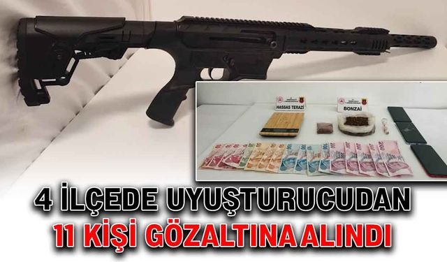 4 ilçede uyuşturucudan 11 kişi gözaltına alındı