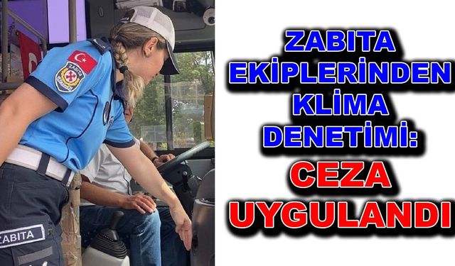 Zabıta ekiplerinden klima denetimi: Ceza uygulandı