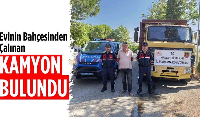 Evinin bahçesinden çalınan kamyon bulundu