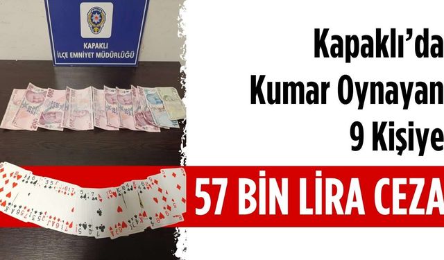 Kapaklı’da kumar oynayan 9 kişiye 57 bin lira ceza