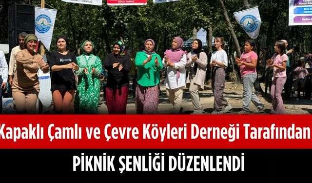 Kapaklı Çamlı ve Çevre Köyleri Derneği tarafından piknik şenliği düzenlendi