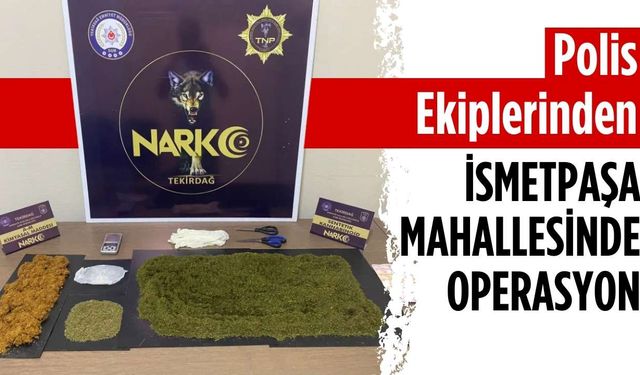 Polis ekiplerinden İsmetpaşa Mahallesinde operasyon