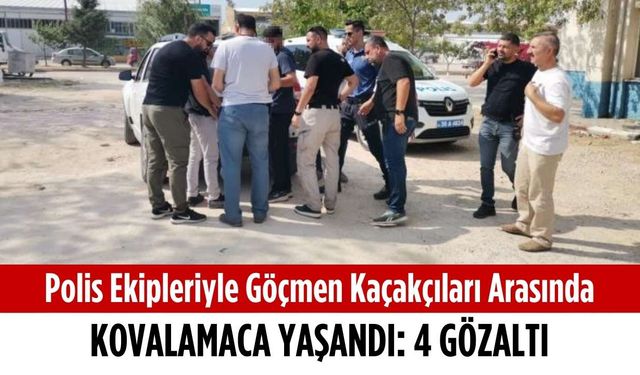 Polislerle göçmen kaçakçıları arasında kovalamaca: 4 gözaltı