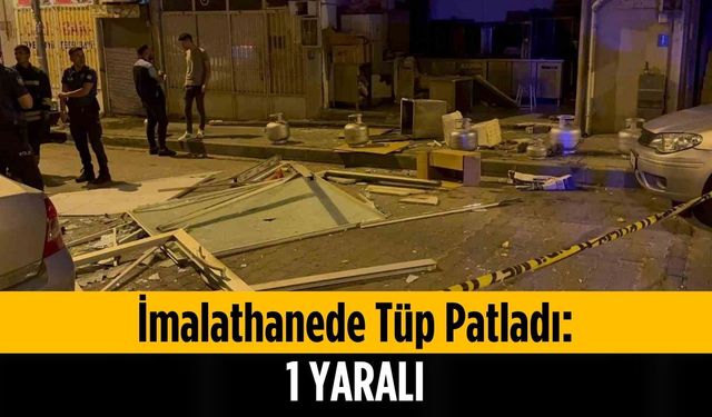 İmalathanede tüp patladı: 1 yaralı