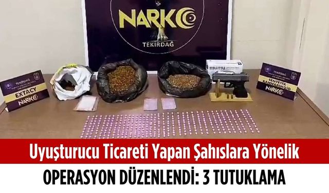 Uyuşturucu ticareti yapan şahıslara operasyon: 3 tutuklama