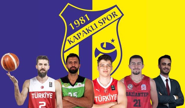 Kapaklıspor Basketbol Takımı transfer çalışmalarına hız verdi