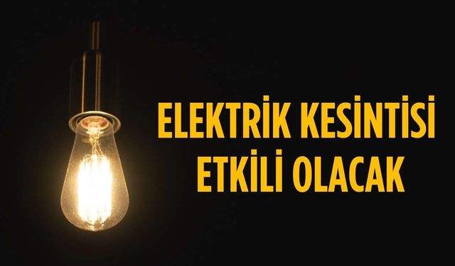 Çerkezköy’de toplam 10 saat elektrik kesintisi yaşanacak