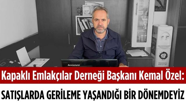 Başkan Kemal Özel: Satışlarda gerileme yaşandığı bir dönemdeyiz