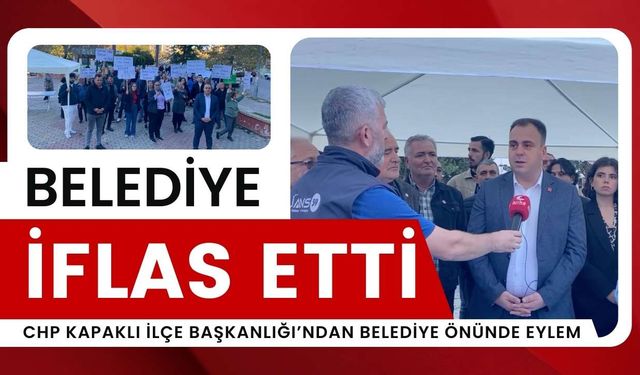 CHP Kapaklı İlçe Başkanlığı’ndan belediye önünde eylem: Belediye iflas etti