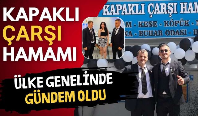 Kapaklı Çarşı Hamamı, ülke genelinde gündem oldu