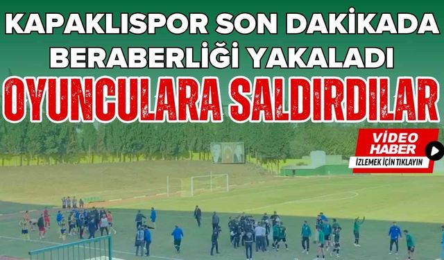 Kapaklıspor son dakikada golü buldu, saha karıştı!