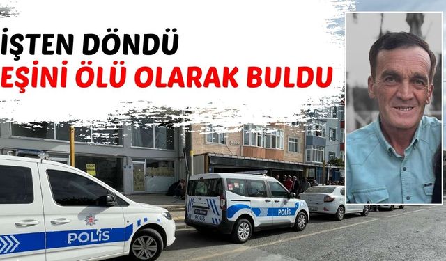 İşten döndü, eşini ölü olarak buldu