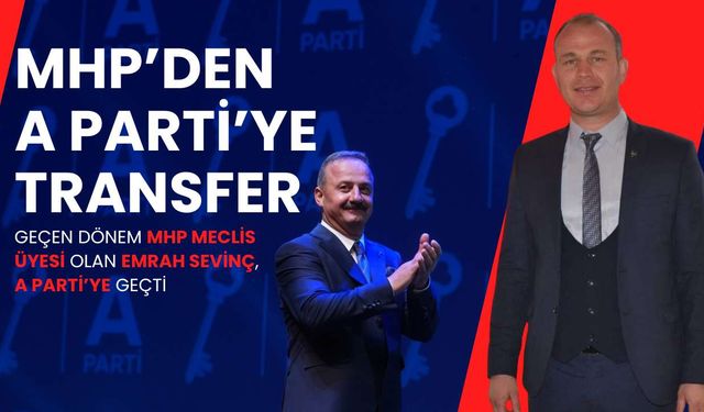 MHP’den A Parti’ye transfer