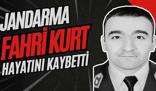 Jandarma Fahri Kurt, tedavi gördüğü hastanede hayatını kaybetti