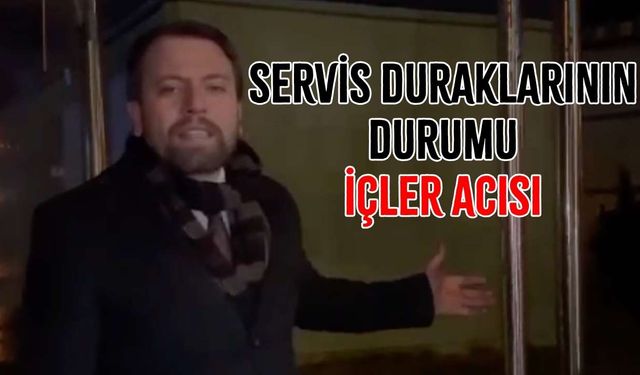 “Servis duraklarının durumu içler acısı”