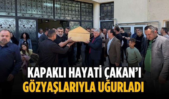 Kapaklı Hayati Çakan’ı gözyaşlarıyla uğurladı