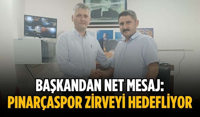 Başkandan net mesaj: Pınarçaspor zirveyi hedefliyor