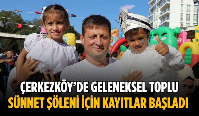 Çerkezköy’de geleneksel toplu sünnet şöleni için kayıtlar başladı