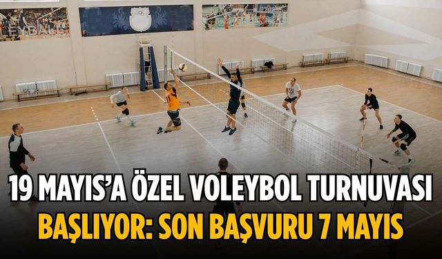 19 Mayıs’a özel voleybol turnuvası başlıyor: Son başvuru 7 Mayıs