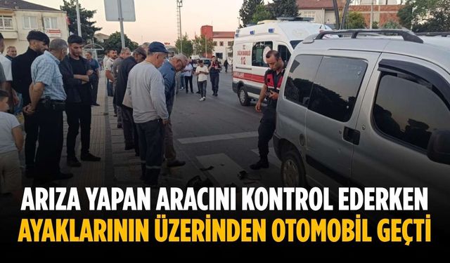 Arıza yapan aracını kontrol ederken ayaklarının üzerinden otomobil geçti