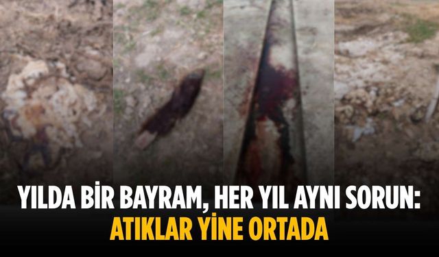 Yılda bir bayram, her yıl aynı sorun: Atıklar yine ortada