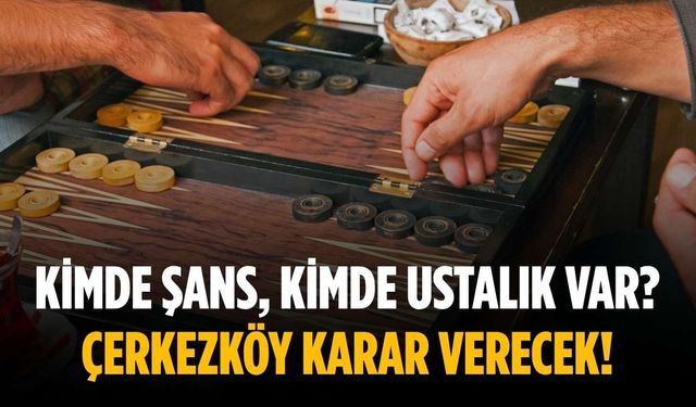 Kimde şans, kimde ustalık var? Çerkezköy karar verecek!