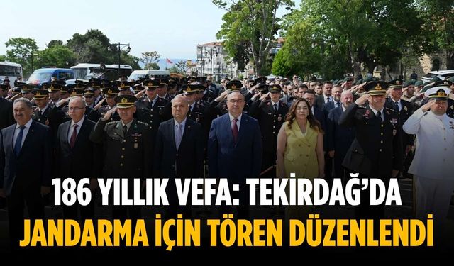 186 yıllık vefa: Tekirdağ’da jandarma için tören düzenlendi