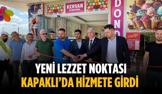 Yeni lezzet noktası Kapaklı’da hizmete girdi