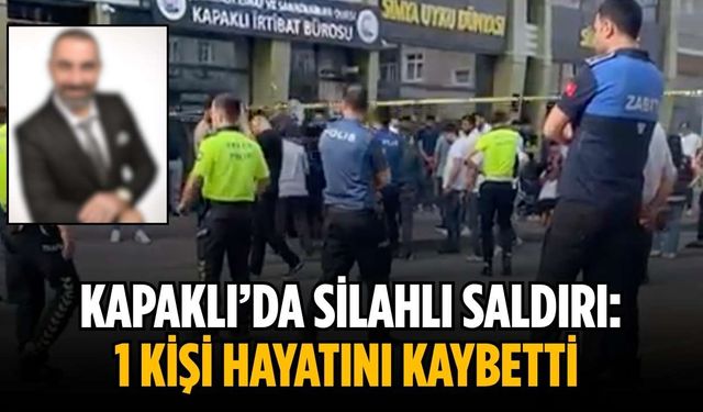Kapaklı’da silahlı saldırı: 1 kişi hayatını kaybetti