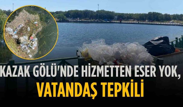 Kazak Gölü'nde hizmetten eser yok, vatandaş tepkili