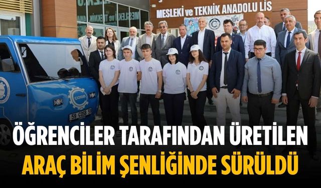 Öğrenciler tarafından üretilen araç bilim şenliğinde sürüldü