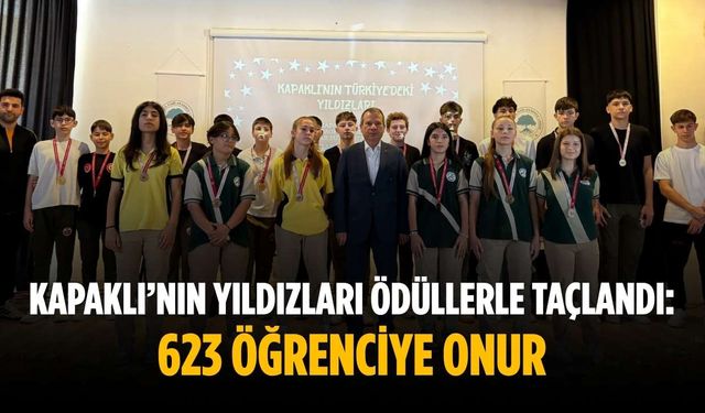 Kapaklı’nın Yıldızları ödüllerle taçlandı: 623 öğrenciye onur