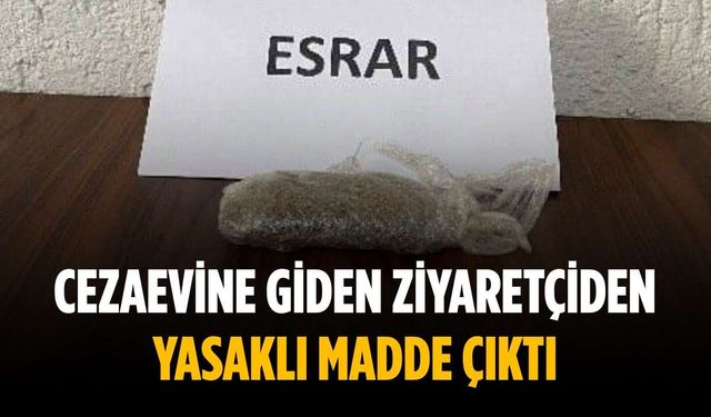 Cezaevine giden ziyaretçiden yasaklı madde çıktı