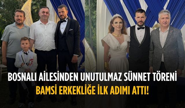 Bosnalı ailesinden unutulmaz sünnet töreni