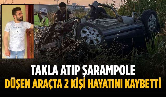 Takla atıp şarampole düşen araçta 2 kişi hayatını kaybetti