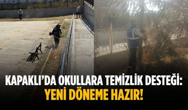 Kapaklı’da okullara temizlik desteği: Yeni döneme hazır!
