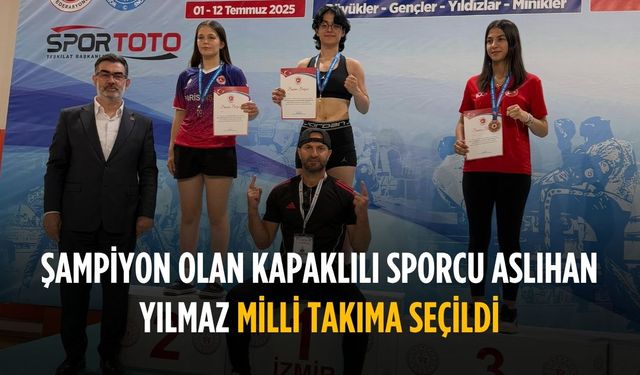 Şampiyon olan Kapaklılı sporcu Aslıhan Yılmaz Milli Takıma seçildi